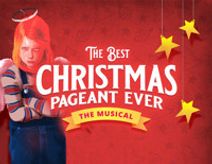 The Best Christmas Pageant Ever: The Musical