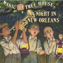Magic Tree House: A Night in New Orleans