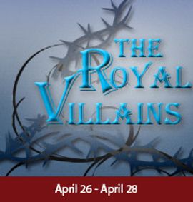 The Royal Villains at The Noel S. Ruiz Theatre show poster