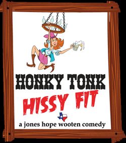 Honky Tonk Hissy Fit show poster