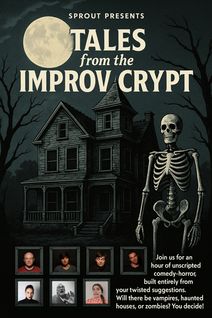 Sprout presents: Tales from the Improv Crypt