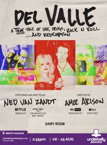 Del Valle: A True Tale of Sex, Drugs, Rock and Roll... and Redemption show poster