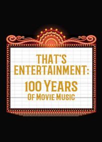 That's Entertainment: 100 Years of Movie Music show poster