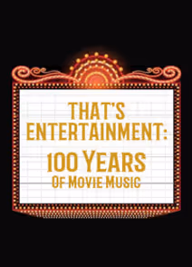 That's Entertainment: 100 Years of Movie Music