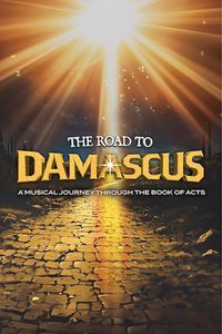 ENCORE The Road to Damascus: A Musical Journey Through the Book of Acts