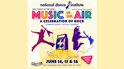 National Dance Institute’s (NDI’s) 2025 Event of the Year, “Music In The Air: A Celebration of Rock” show poster
