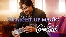 MAGIC SHOW: JASON BISHOP: STRAIGHT UP MAGIC live at CAMELBACK RESORT - JULY 19 in Central Pennsylvania