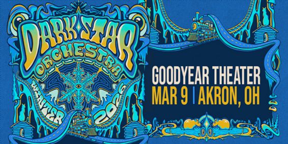 DARK STAR ORCHESTRA will be in Northeast Ohio on March 9th at The Goodyear Theater in Akron! show poster