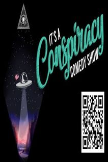 It's A Conspiracy! Comedy Show
