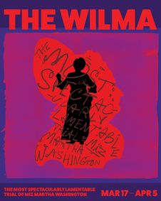 The Most Spectacularly Lamentable Trial of Miz Martha Washington by James Ijames show poster