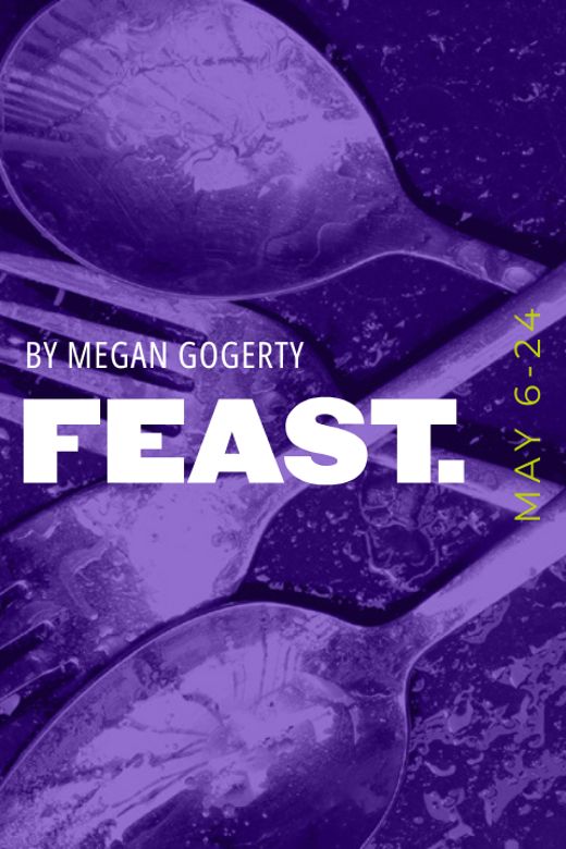 FEAST. by Megan Gogerty