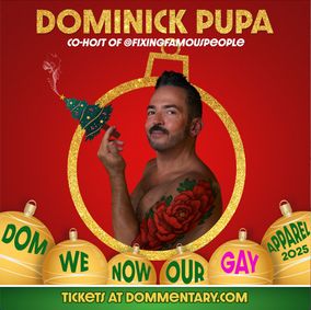 DOM WE NOW OUR GAY APPAREL show poster