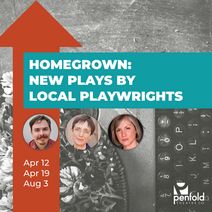 Homegrown: New Works by Local Playwrights