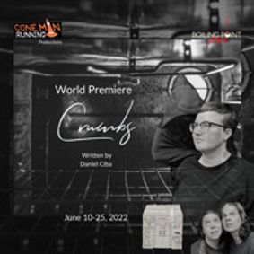 The World Premiere of CRUMBS By Daniel Ciba show poster