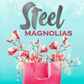 STEEL MAGNOLIAS in Los Angeles
