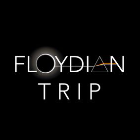 Floydian Trip: The Ultimate Pink Floyd Tribute show poster