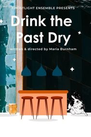 Drink the Past Dry show poster