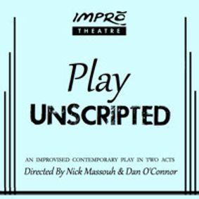 IMPRO Theatre presents: Play UnScripted show poster