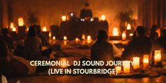 Ceremonial DJ Sound Journey (Live in Stourbridge) in UK Regional