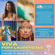 “Viva Fort Lauderdale: Celebrating Hispanic Art & Culture” at History Fort Lauderdale 