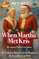 WHEN MARTHA MET KRIS: THE SANTA CLAUS LOVE STORY in Sacramento