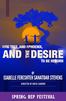 The Fig Tree, and The Phoenix, and The Desire to Be Reborn