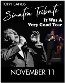 A Multi-Media Tribute to Frank Sinatra  Starring Tony Sands  IT WAS A VERY GOOD YEAR