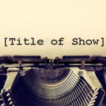 [title of show]