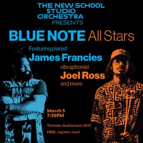 The New School Studio Orchestra BLUE NOTE All Stars with James Francies and Joel Ross show poster