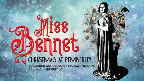 TheatreWorks Silicon Valley presents Miss Bennet: Christmas at Pemberley show poster
