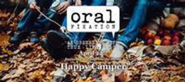 Oral Fixation: Happy Camper @ Texas show poster