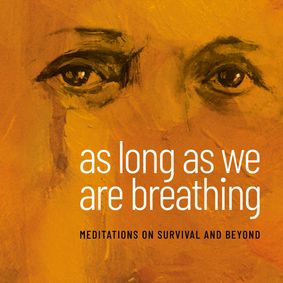 As Long As We Are Breathing show poster