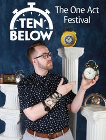 Ten Below One Act Festival