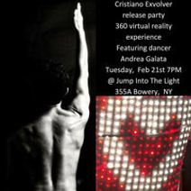 Cristiano’s Exvolver 360 Virtual Reality Experience release party Feb 21st 7PM @Jump Into The Light – New York featuring dancer Andrea Galata 