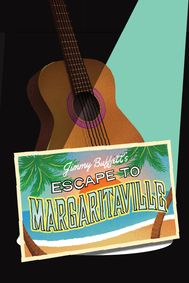 Jimmy Buffett's Escape to Margaritaville show poster