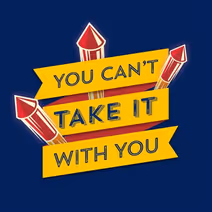 You Can't Take it With You