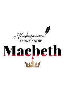 Shakespeare Trunk Show: Macbeth