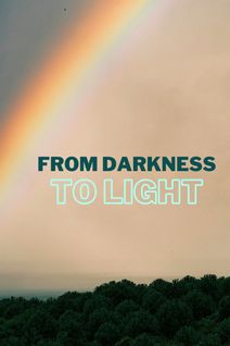 From Darkness to LIght