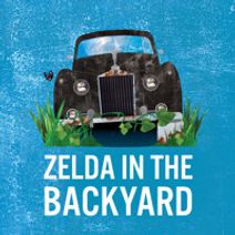 Zelda in the Backyard (WORLD PREMIERE)