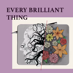 Every Brilliant Thing