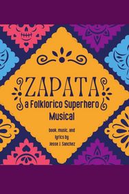 Zapata: A Folklorico Superhero Musical show poster