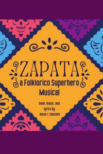 Zapata: A Folklorico Superhero Musical