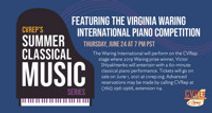 CVRep's Classical Summer Series Presents: The Virginia Waring International Piano Competition