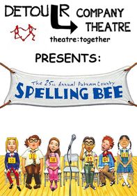 Detour Company Theatre Presents: The 25th Annual Putnam County Spelling Bee show poster