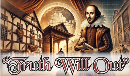 Truth Will Out -- Shakespeare Unrehearsed