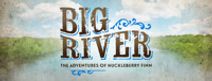 Big River: The Adventures of Huckleberry Finn