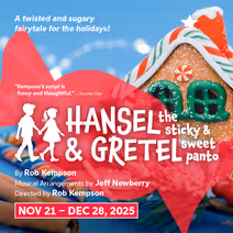 Hansel & Gretel - The Sticky & Sweet Panto