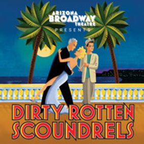 Dirty Rotten Scoundrels show poster