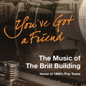 You've Got a Friend: The Music of The Brill Building show poster