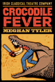 CROCODILE FEVER By Meghan Tyler in Buffalo